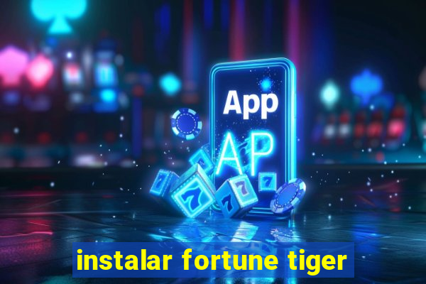 instalar fortune tiger